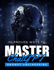 10 Proven Ways to Harness the Benefits of A.I. and ChatGPT