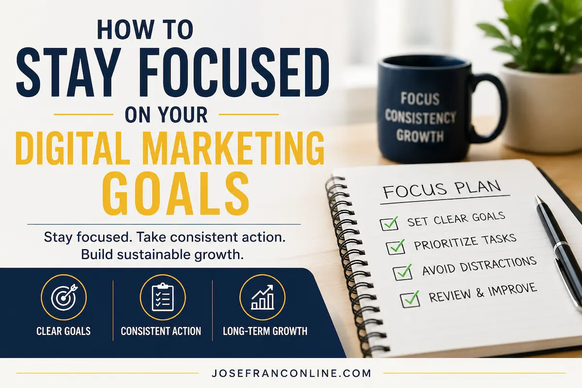 Stay focused on your digital marketing goals through clear priorities, consistent action, and sustainable long-term growth.